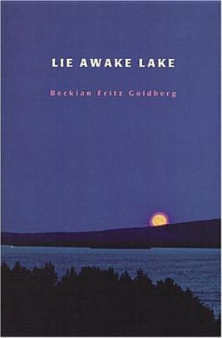 Book Lie Awake Lake Beckian Fritz Goldberg