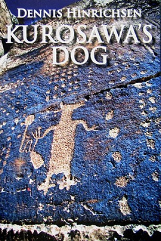 Kniha Kurosawa's Dog Dennis Hinrichsen