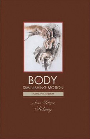 Książka Body of Diminishing Motion - Poems and a Memoir BRUCE R. RANSOM