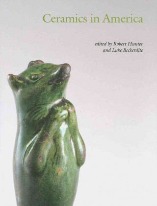 Kniha Ceramics in America 2009 Robert Hunter