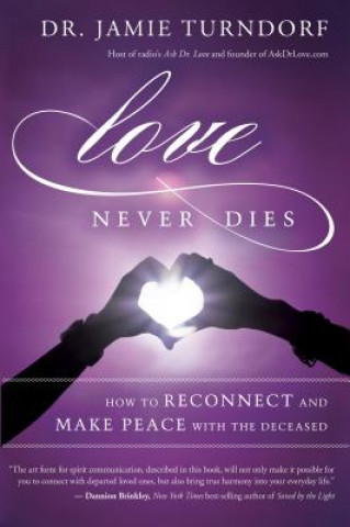 Kniha Love Never Dies Dr. Jamie Turndorf