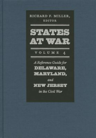 Kniha States at War, Volume 4 - A Reference Guide for Delaware, Maryland, and New Jersey in the Civil War 