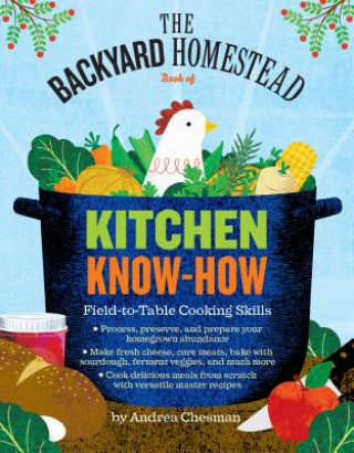Könyv Backyard Homestead Book of Kitchen Know-How Andrea Chesman