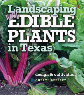 Carte Landscaping with Edible Plants in Texas Cheryl Beesley
