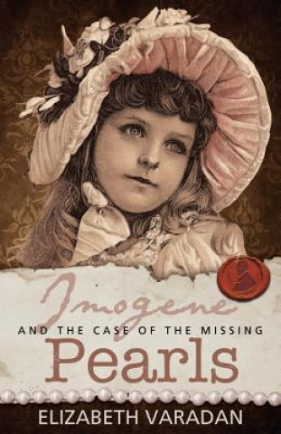 Kniha Imogene and the Case of the Missing Pearls Elizabeth Varadan