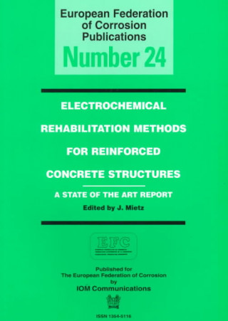Kniha Electrochemical Rehabilitation Methods for Reinforced Concrete Structures Mietz