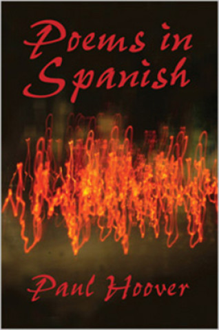 Könyv Poems in Spanish Paul Hoover