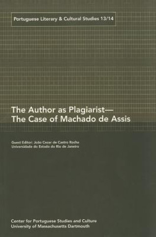 Carte Author as Plagiarist - The Case of Machado de Assis Joao Cezar De Castro Rocha