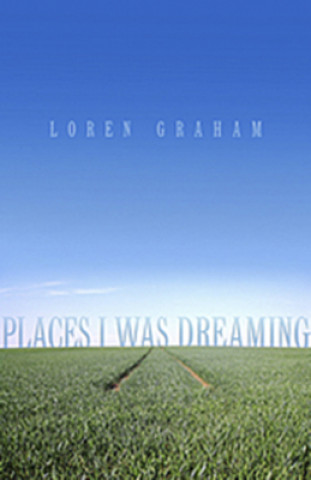 Kniha Places I Was Dreaming Loren Graham