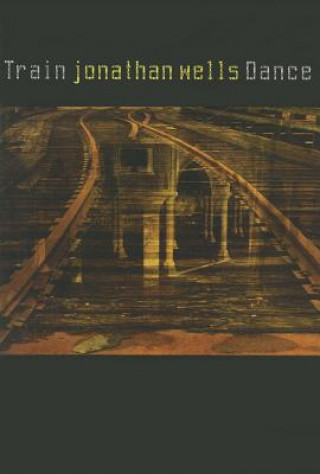 Knjiga Train Dance Jonathan Wells