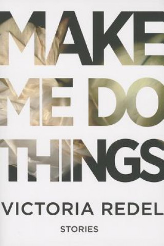 Libro Make Me Do Things Victoria Redel