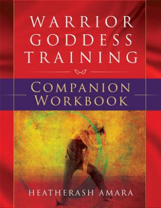 Kniha Warrior Goddess Training Companion Workbook HeatherAsh Amara