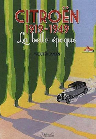 Kniha Citroen 1919-1949 Wouter Jansen