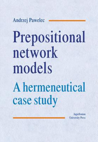 Książka Prepositional Network Models - A Hermeneutical Case Study Andrzej Pawelec