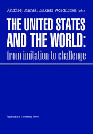 Книга United States and the World - From Imitation to Challenge Andrzej Mania