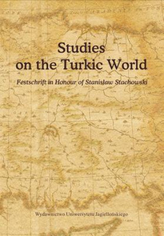 Carte Studies on the Turkic World - A Festschrift for Professor Stanislaw Stachowski on the Occasion of His 80th Birthday Elzbieta Manczak