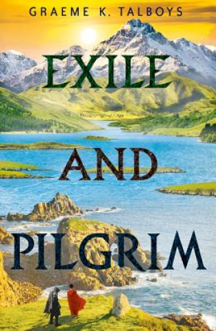 Carte Exile and Pilgrim Graeme K. Talboys