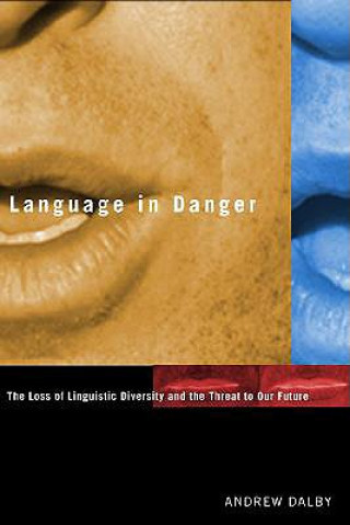 Carte Language in Danger Andrew Dalby