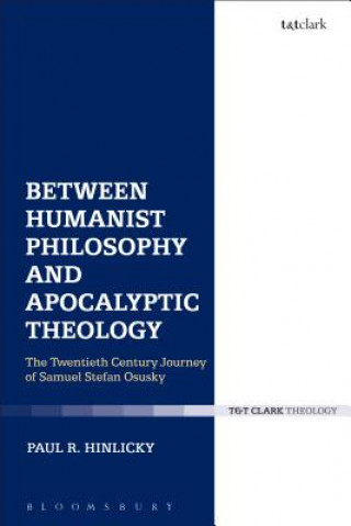 Kniha Between Humanist Philosophy and Apocalyptic Theology HINLICKY PAUL R