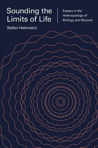 Kniha Sounding the Limits of Life Stefan Helmreich