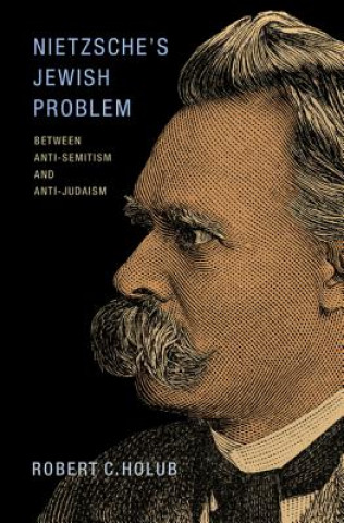 Kniha Nietzsche's Jewish Problem Robert C. Holub