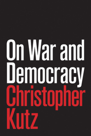 Carte On War and Democracy Christopher Kutz