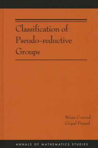 Knjiga Classification of Pseudo-reductive Groups (AM-191) Gopal Prasad