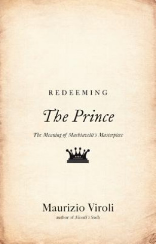 Carte Redeeming The Prince Maurizio Viroli