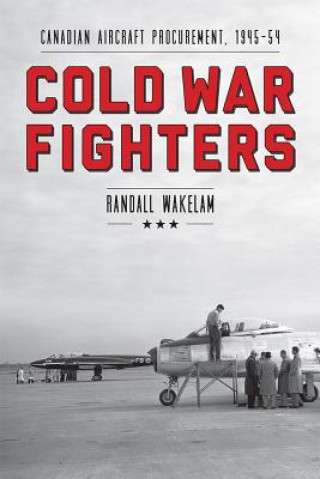 Kniha Cold War Fighters Randall T. Wakelam