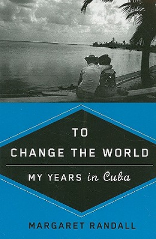 Carte To Change the World Margaret Randall