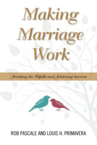 Kniha Making Marriage Work Robert G. Pascale