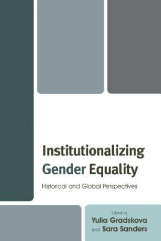 Książka Institutionalizing Gender Equality Yulia Gradskova