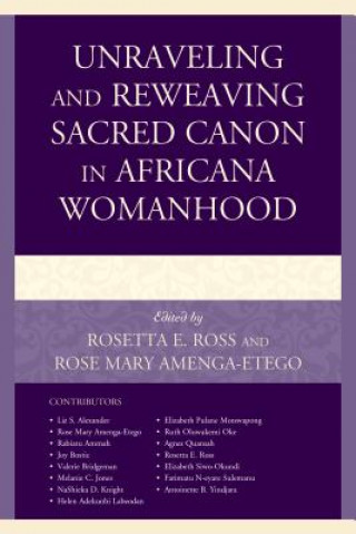 Kniha Unraveling and Reweaving Sacred Canon in Africana Womanhood Rose Mary Amenga-Etego