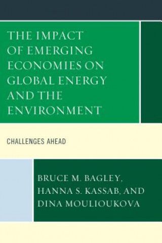 Kniha Impact of Emerging Economies on Global Energy and the Environment Bruce M Bagley