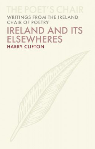 Könyv Ireland and its Elsewheres Harry Clifton