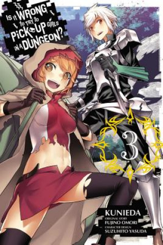 Книга Is It Wrong to Try to Pick Up Girls in a Dungeon?, Vol. 3 (manga) Saika Kunieda