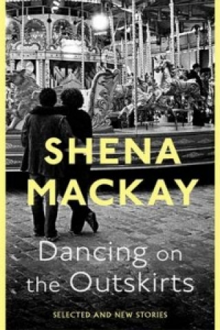 Carte Dancing On the Outskirts Shena Mackay
