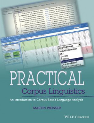 Kniha Practical Corpus Linguistics - An Introduction to Corpus-Based Language Analysis Martin Weisser