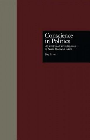 Книга Conscience in Politics Jurg Steiner