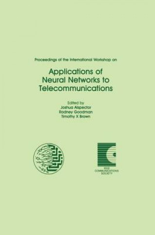 Könyv Proceedings of the International Workshop on Applications of Neural Networks to Telecommunications 