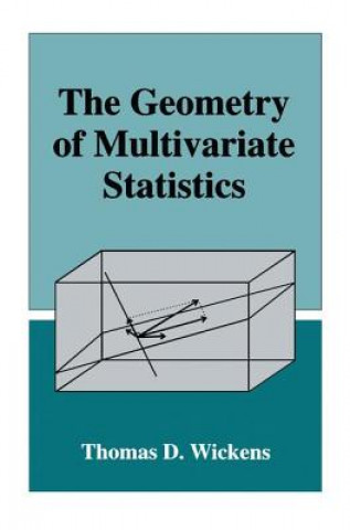 Książka Geometry of Multivariate Statistics Thomas D. Wickens