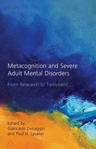 Book Metacognition and Severe Adult Mental Disorders Giancarlo Dimaggio