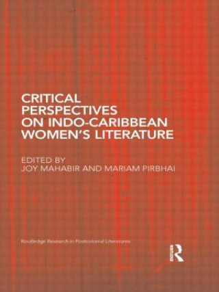 Kniha Critical Perspectives on Indo-Caribbean Women's Literature Joy Mahabir