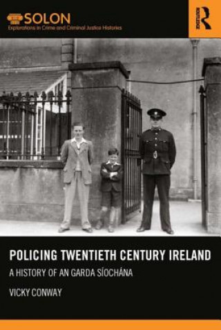 Könyv Policing Twentieth Century Ireland Dr. Vicky Conway
