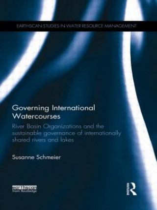 Kniha Governing International Watercourses Susanne Schmeier