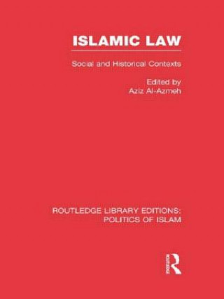 Könyv Islamic Law (RLE Politics of Islam) Aziz Al-Azmeh