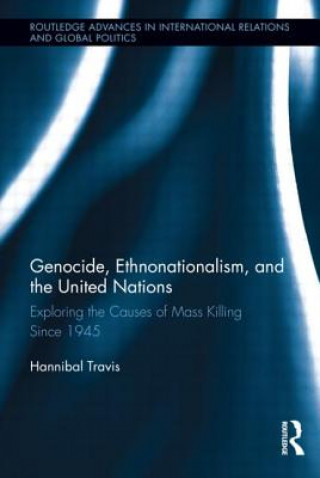 Kniha Genocide, Ethnonationalism, and the United Nations Hannibal Travis