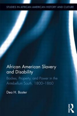 Carte African American Slavery and Disability Dea Hadley Boster