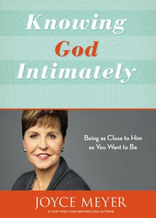 Kniha Knowing God Intimately (Revised) Joyce Meyer