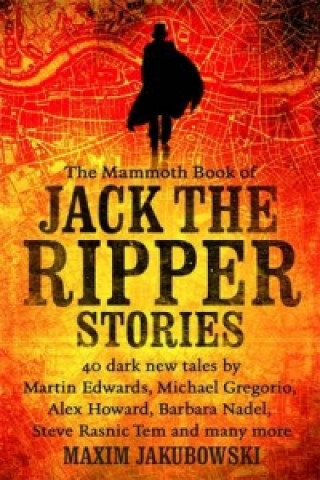 Könyv Mammoth Book of Jack the Ripper Stories Maxim Jakubowski